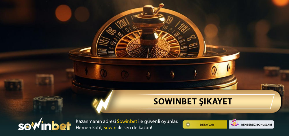 Sowinbet Şikayet